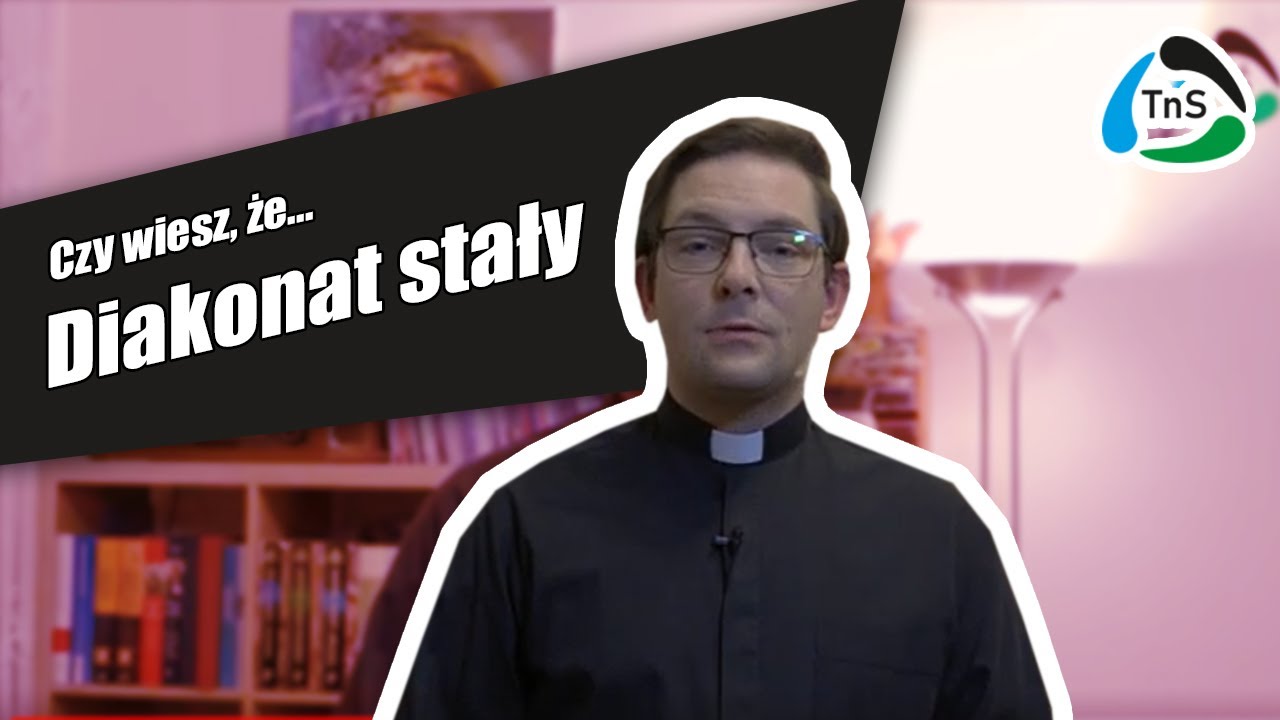 Czy wiesz, że... - Diakonat stały