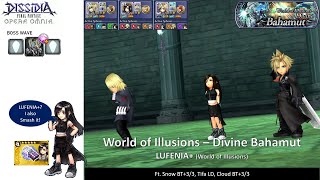 DFFOO GL (Divine Bahamut (Assailing Bahamut) LUFENIA+) Snow BT+, Tifa LD, Cloud BT+