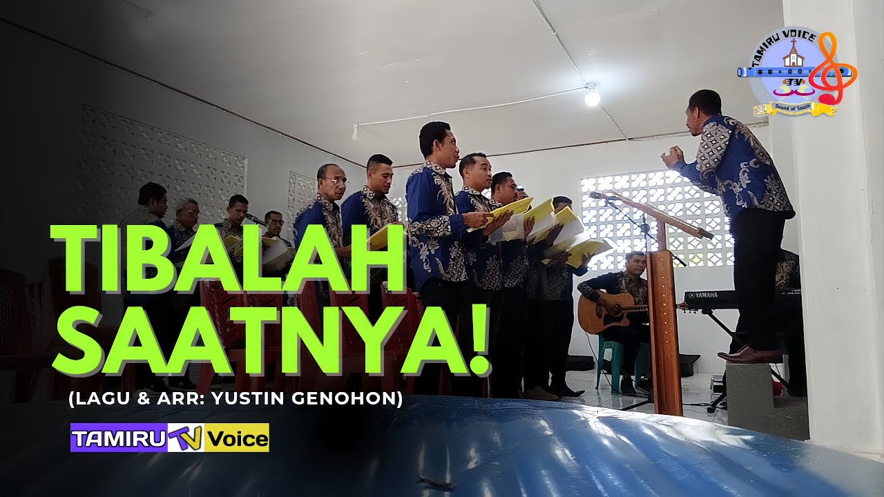 Tibalah Saatnya - Tamiru Voice (lagu khusus pernikahan - Arr: Yustin Genohon)