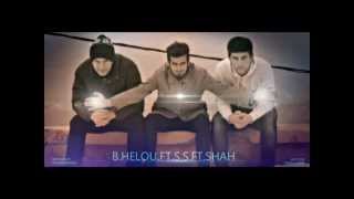 Shah ft S.S ft B.Helou