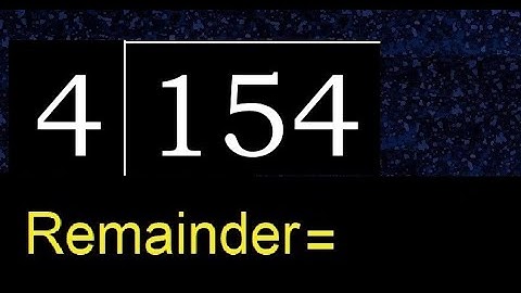 Divide 154 by 4 , remainder  . Division with 1 Digit Divisors . How to do