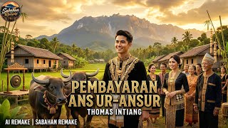 Pembayaran Ansur-Ansur (Ai Remake) | Thomas Intiang | Sabahan Remake