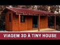 Viagem 3D a uma Tiny House - uma Cabine de Madeira Ecositana