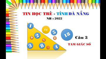 Lập Trình Scratch | Tin Học Trẻ  Đà Nẵng 2022 | Câu 3: Tam Giác Số