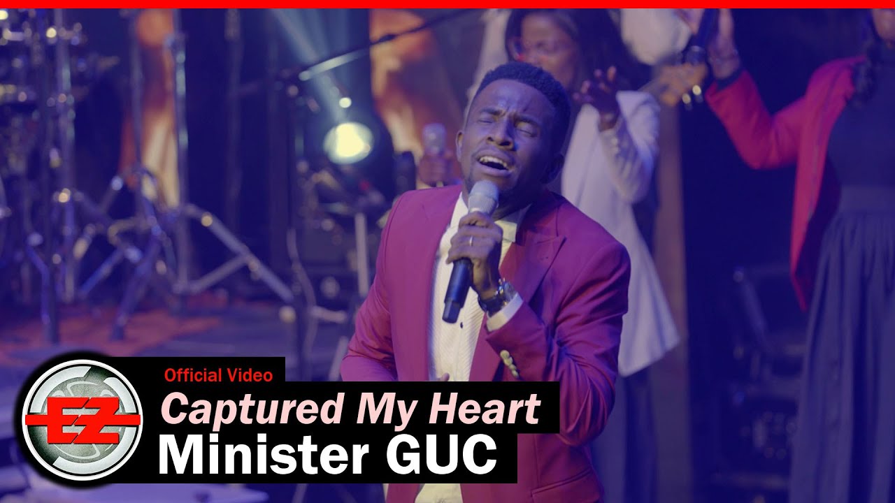 Minister GUC   Captured My Heart Official Video