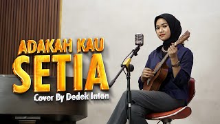 Adakah Kau Setia - Stings Cover By Dedek Intan | Dj Kentrung Version