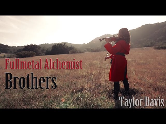 Brothers (Fullmetal Alchemist) - Violin Cover - Taylor Davis class=