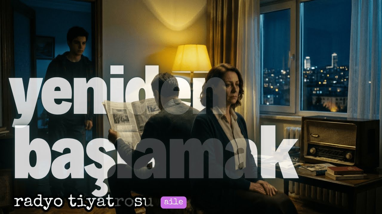 Yeniden Başlamak – Ankara Radyosu | Aile ve Pişmanlık Üzerine Dokunaklı  #geçmiştenradyotiyatrosu