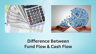 Difference Between Fund Flow and Cash Flow | Fund Flow vs Cash Flow: See the Difference