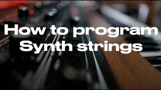 How to program synth strings on any synth