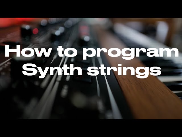 How to program synth strings on any synth class=