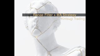 Range Filter + MA Setup  //  Kintsugi Trading