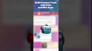 Build Custom Tools with Bots and Mini Apps