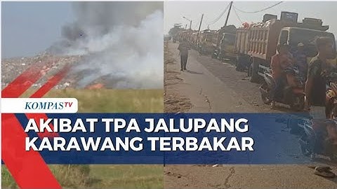 TPA Jalupang Terbakar: Asap Masuk ke Permukiman Warga, Puluhan Truk Sampah Antre Masuk