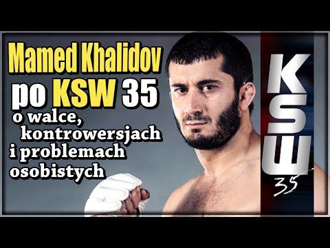 Mamed Khalidov po KSW 35 o walce, kontrowersjach i problemach osobistych