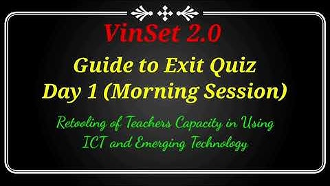 DepEd VinSet 2021 2.0 Complete Guide to Exit Quiz - Day 1 Morning Session