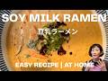 How to make Soy Milk Ramen