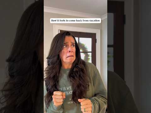 How It Feel To Come Back From Vacation 