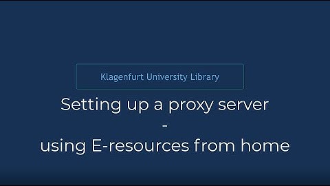 Setting up a proxy server and using E-resources from home