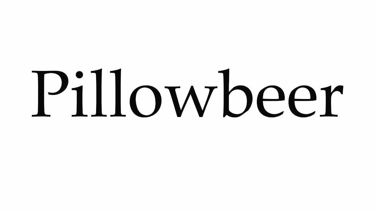 How to Pronounce Pillowbeer YouTube