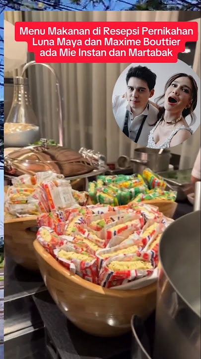 ada mie instan dan martabak di resepsi pernikahan Luna Maya dan Maxime Bouttier #lunamaya #maxime