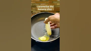 Caramelized Banana Recipe Shorts Banana 