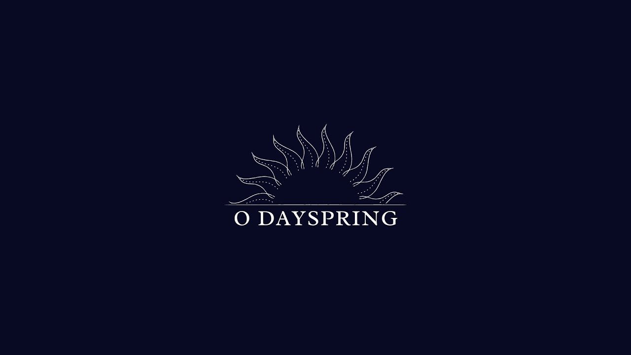 O Dayspring