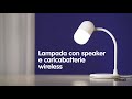 Lampada da tavolo con speaker e caricabatterie wireless