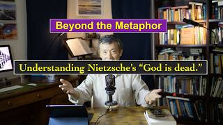 Beyond the Metaphor: Understanding Nietzsche's God is dead.