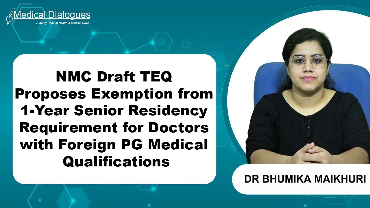 NMC Draft TEQ Suggests Exemption from 1-Year Senior Residency for Doctors with Foreign Qualification