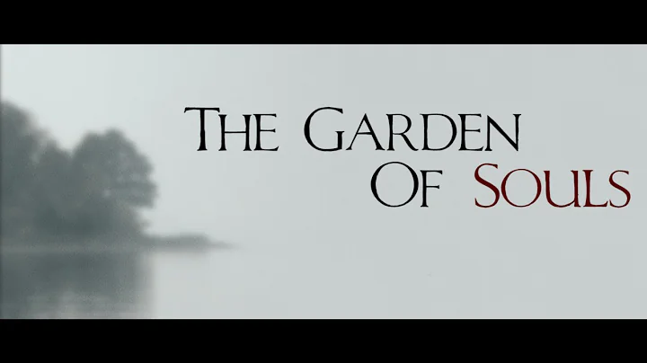 Trailer A - The Garden of Souls