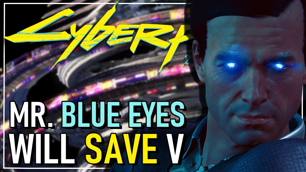 mr-blue-eyes-will-save-v-cyberpunk-2077-theory-youtube