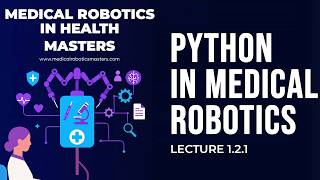 Lecture 1.2.1 | Python for Healthcare Data | Masters in Medical Robotics Wealth
