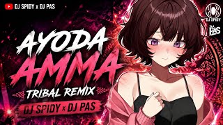 Ayoda Amma (Tribal Remix) DJ Spidy x Dj Pas 