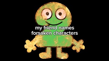 my friend names forsaken characters! #forsaken #roblox #funny #memes