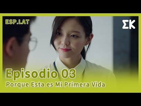 [ESP.LAT | COMPLETO] CAP.03 | Porque Esta es Mi Primera Vida