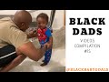 BLACK DADS Videos Compilation #15 | Black Baby Goals