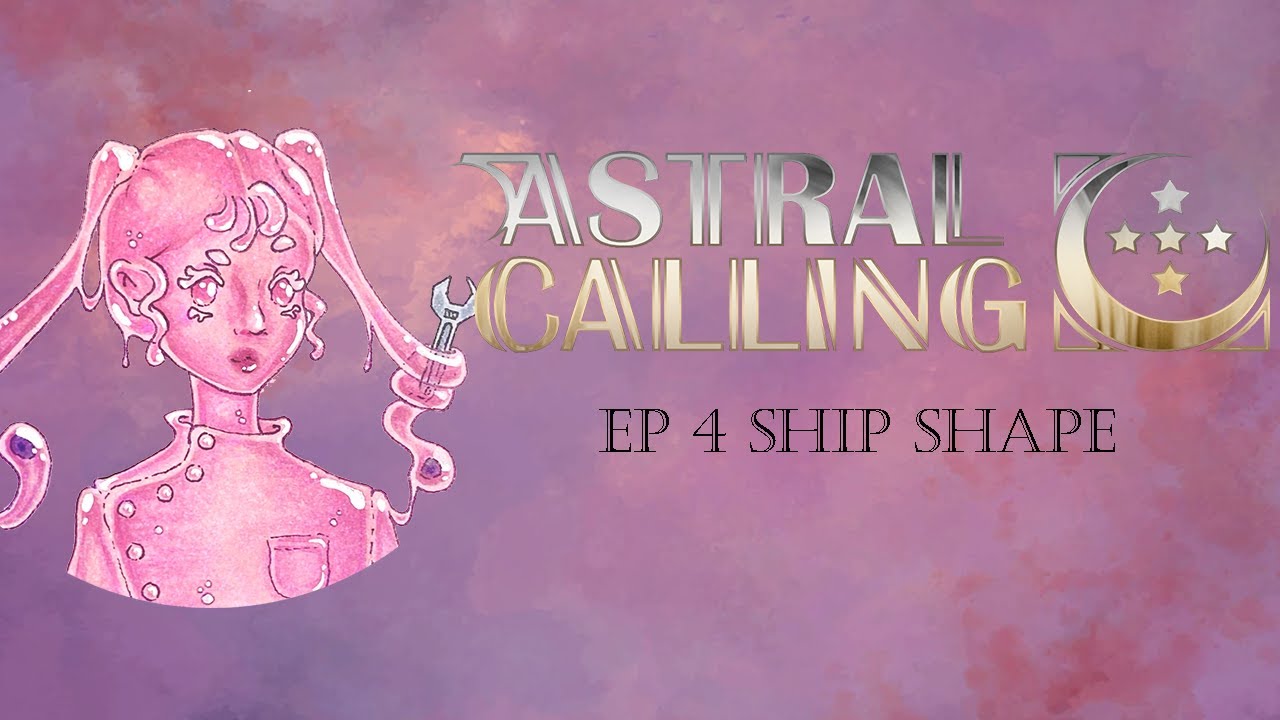 Astral Calling EP 4: Ship Shape