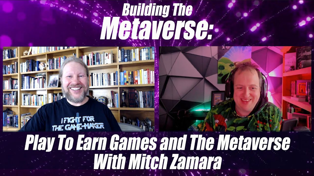 Play to Earn games with Mitch Zamara and Jon: designs, opportunities, misconceptions