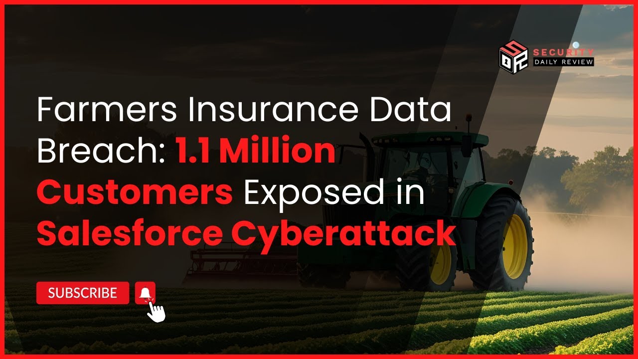 Farmers Insurance Data Breach: 1.1 Million Customers Exposed in Salesforce Cyberattack