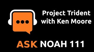 Project Trident with Ken Moore | Ask Noah Show 111