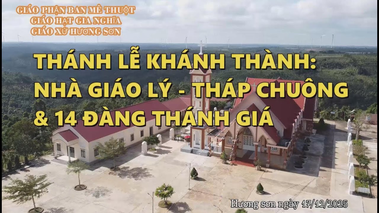 GIÁO XỨ HƯƠNG SƠN: KHÁNH THÀNH NHÀ GIÁO LÝ - THÁP CHUÔNG & 14 ĐÀNG THÁNH GIÁ