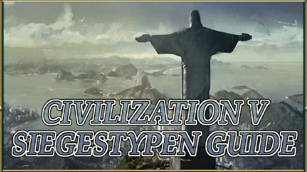 CIVILIZATION V SIEGTYPEN GUIDE