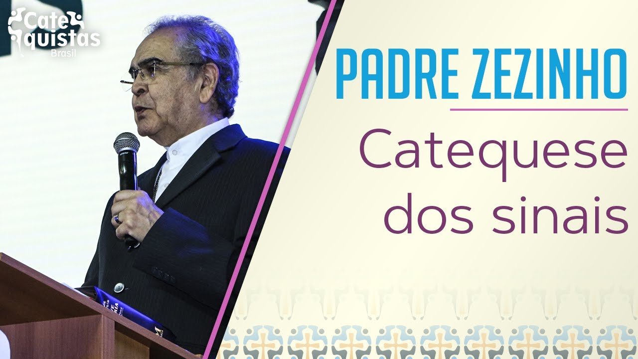 Padre Zezinho -  Catequese dos sinais