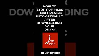How to stop pdf files from opening automatically on PC.