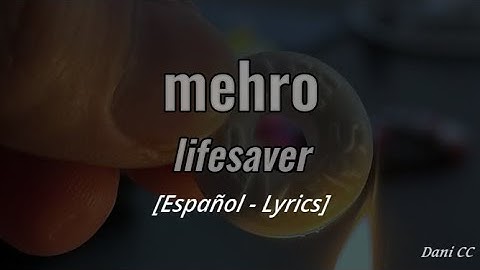 mehro - lifesaver | Español - Lyrics