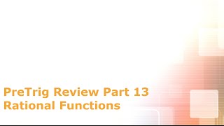 Math 142, PreTrig Review Part 13 Rational Functions