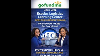 Keep the Doors Open! - DONATE TODAY to the Exodus Logistics Learning Center!