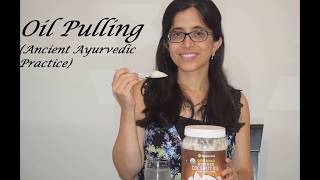 MAGIC OF OIL PULLING I Ancient Ayurvedic Practice for Dental Health