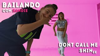 Bailando Kpop con Sandie | Dont Call Me - SHINee